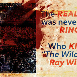"What if someone murdered the biggest wrestling star on the planet, and his best friend had to navigate the current 'sports entertainment' world to solve the crime?