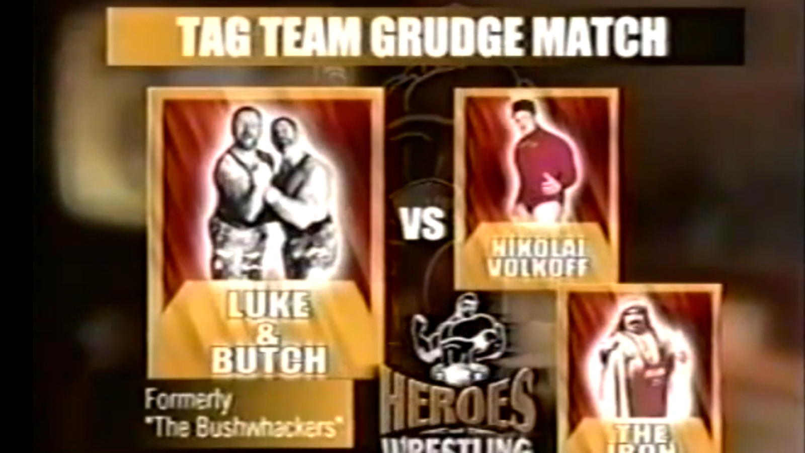 The Bushwackers (Luke Williams and Butch Miller) faced wrestling legends The Iron Sheik and Nikolai Volkoff in this Heroes of Wrestling 1999 nostalgia match during the infamous pay-per-view disaster. 