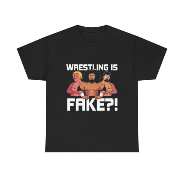 Wrestling Is Fake?! T‑Shirt - Image 2