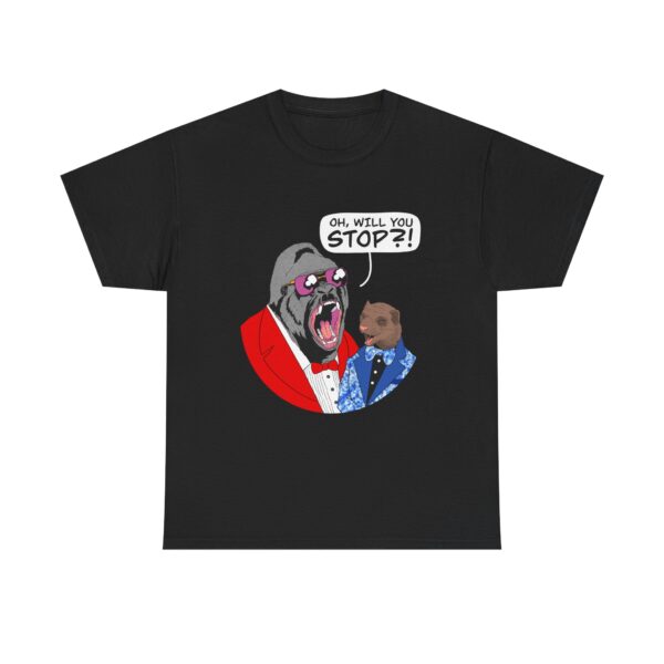 Gorilla Monsoon & Bobby Heenan “Will You Stop!” T-Shirt - Image 2