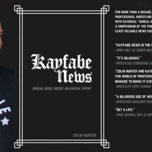 Kayfabe News creator Colin Hunter reveals how a site built for two readers became wrestling's most-read satire destination — and a new book. Photo Credit: Colin Hunter / Oliver Books.