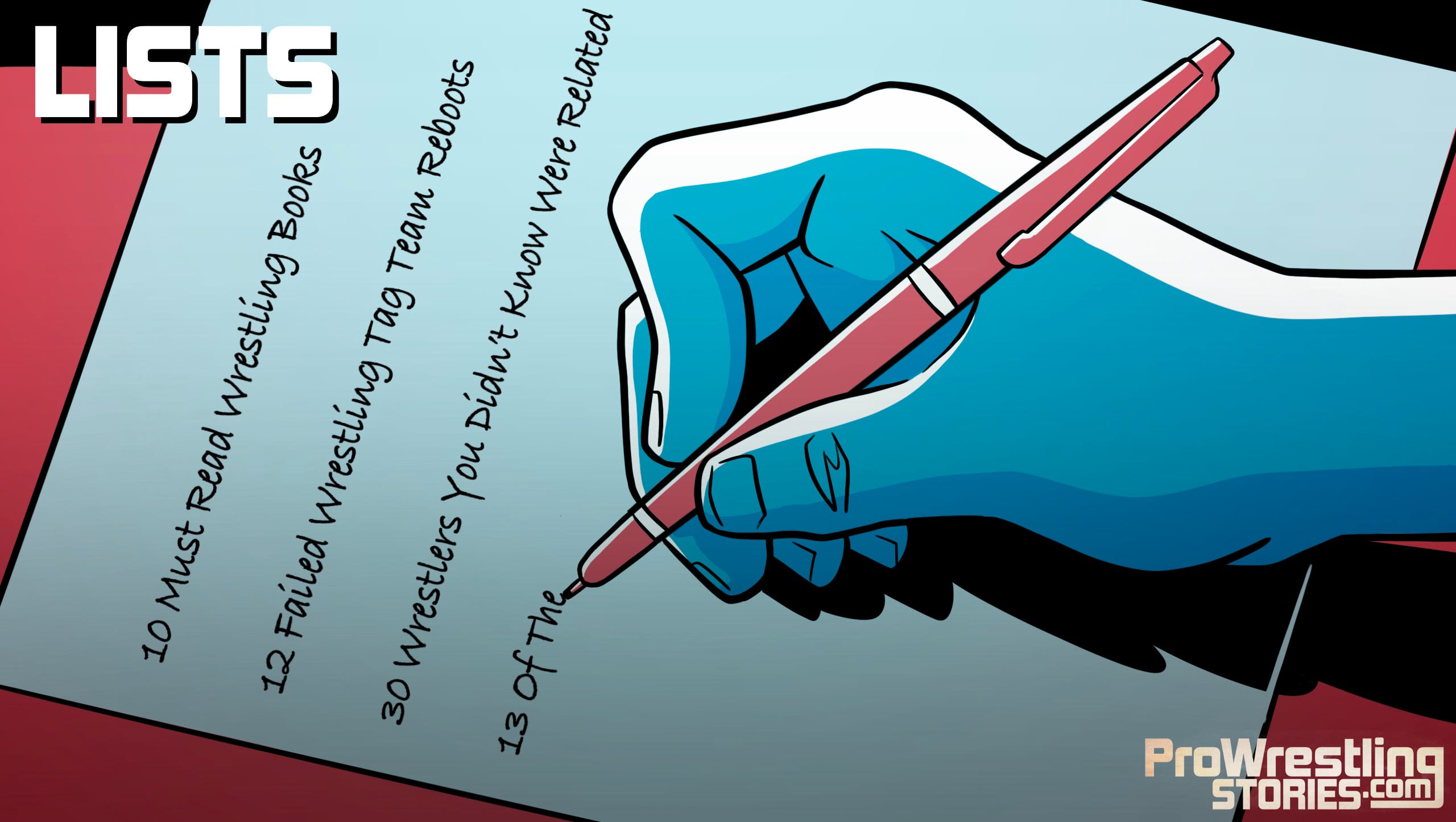 Lists - Pro Wrestling Stories Who doesn’t like a good listicle? Discover a fascinating world in and out of the squared circle through these list-based pro wrestling stories!